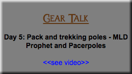 &nbsp;Gear Talk Day 5: Pack and trekking poles - MLD Prophet and Pacerpoles <<see video>>